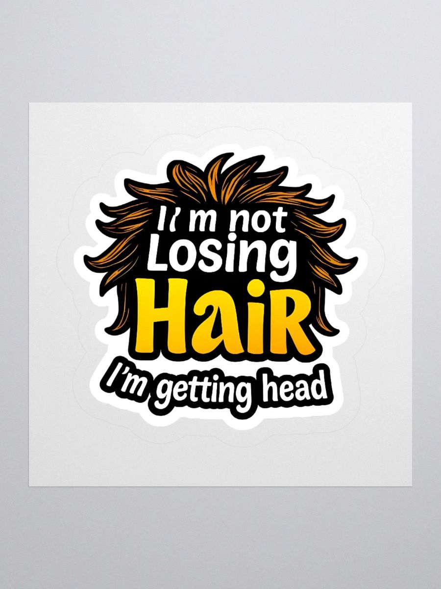 I'm Not losing Hair I'm Getting head product image (3)