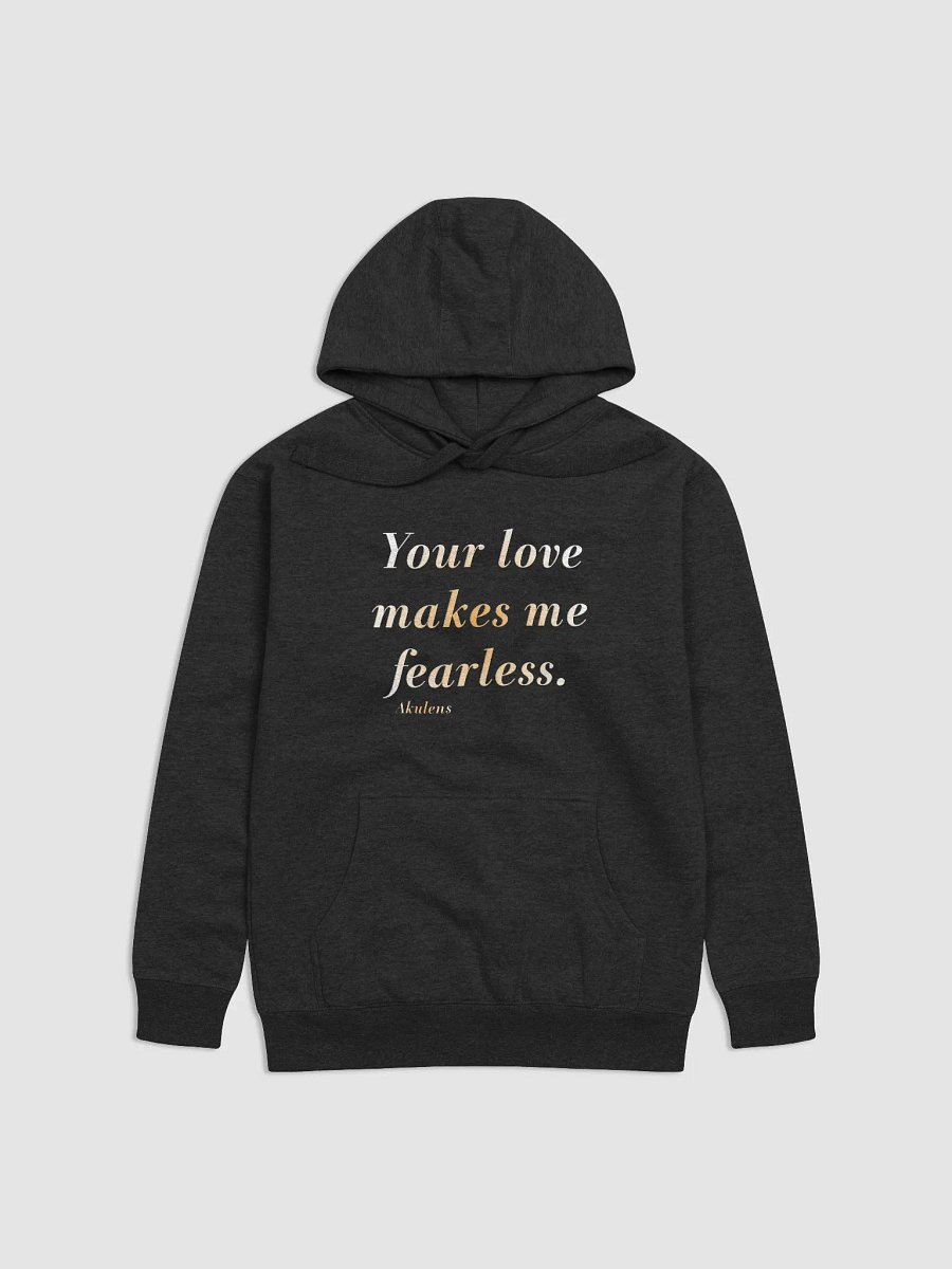 Akulens Your Love Makes Me Fearless Hoodie, Christian Words Hoodie product image (2)