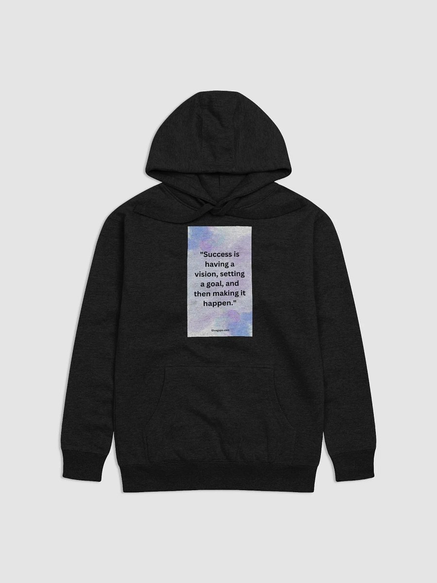 "Success is having a vision, setting a goal, and then making it happen." HOODIE product image (1)
