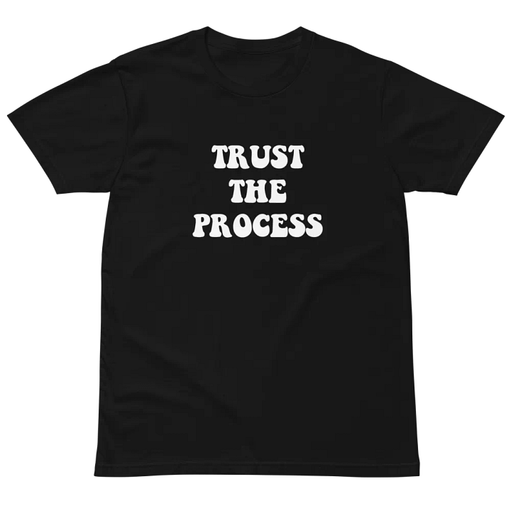 Trust The Process Unisex Premium T-Shirt product image (2)