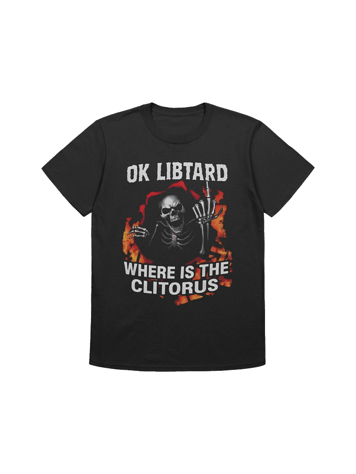 Ok Libtard, Where is the Clitorus T-Shirt product image (1)