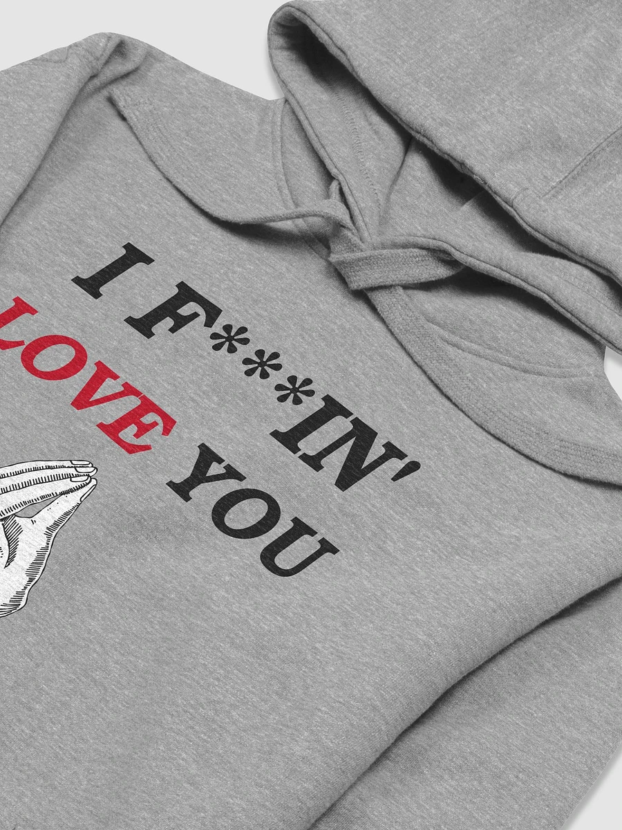 I F***IN' LOVE YOU - Hoodie product image (31)