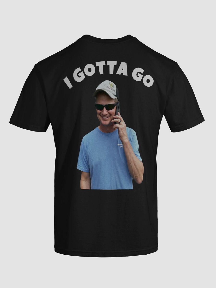 I Gotta Go T shirt product image (27)