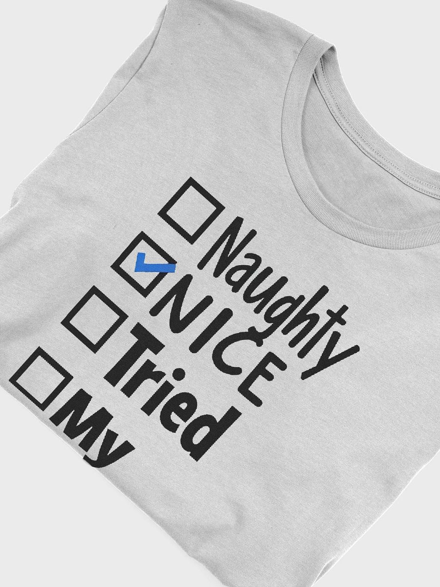 Naughty, Nice, Tried My Best T-Shirt product image (6)