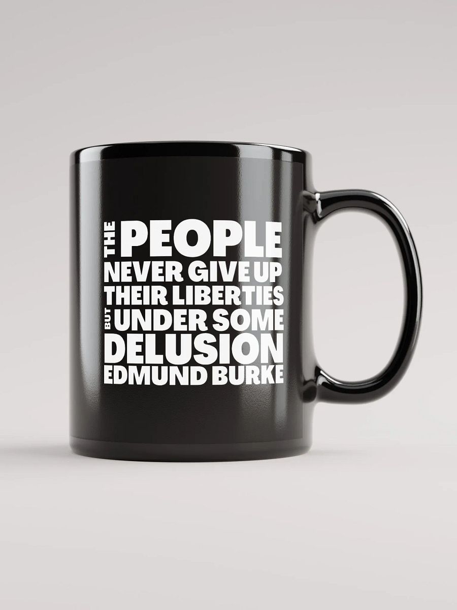 Edmund Burke Quote About Giving Up Liberties Mug product image (1)