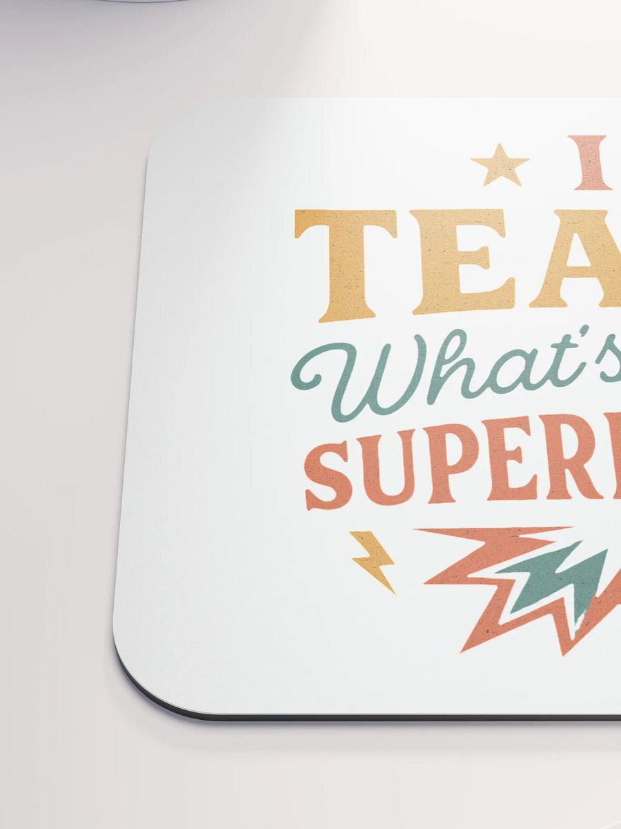 I Teach What’s Your Superpower Mouse Pad – Heroic Teacher Desk Mat product image (6)