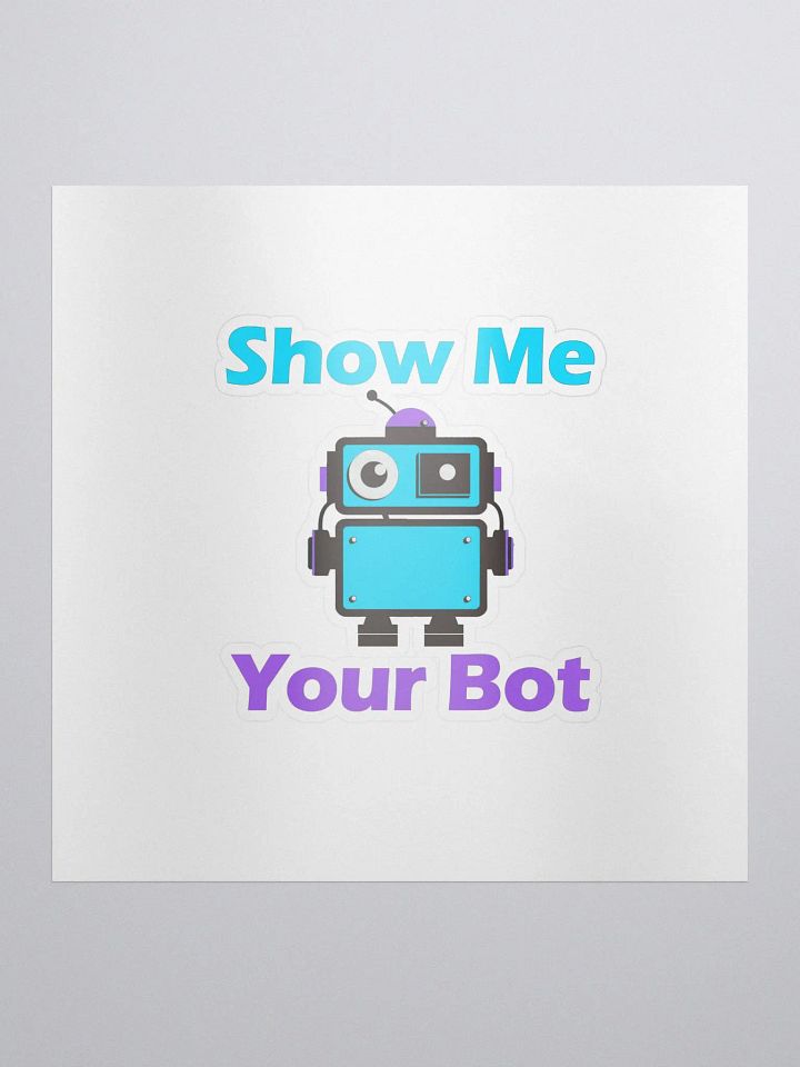 Show Me Your Bot Sticker product image (1)