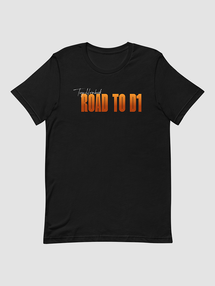 Troy Hornbeck - ROAD TO D1 - Black T-shirt with ORANGE product image (1)