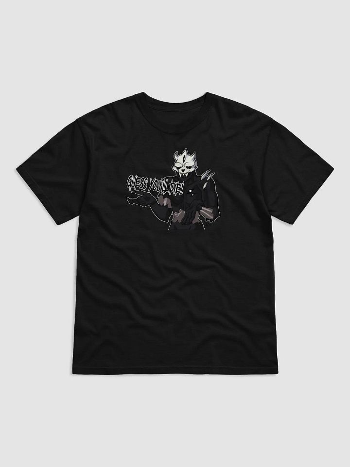 Guess you'll die - shirt product image (1)