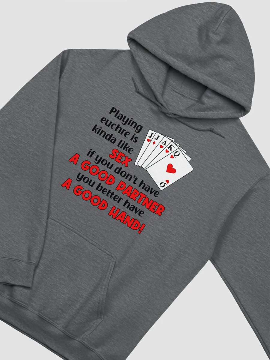 Funny Euchre Joke Adult Unisex Hoodie Euchre Is Like Sex, If You Don't Have A Good Partner You Better Have A Good Hand! product image (13)