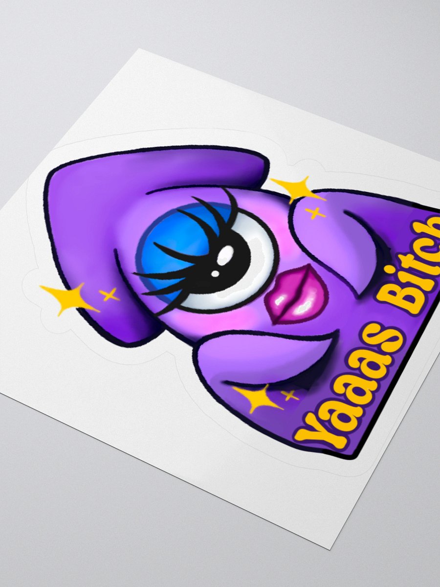 Yaaas Bitch- Sticker product image (3)