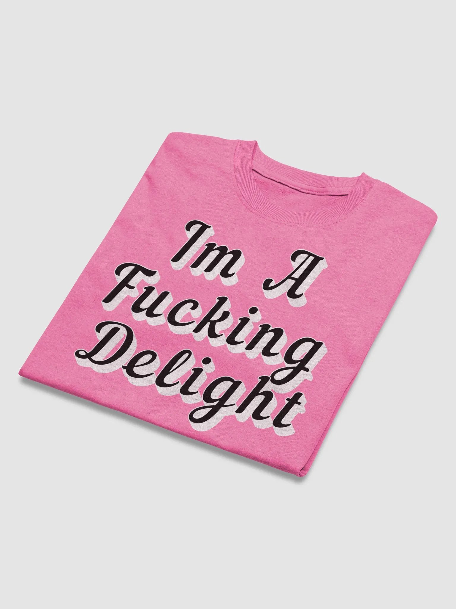I'M A FUCKING DELIGHT T-SHIRT product image (3)