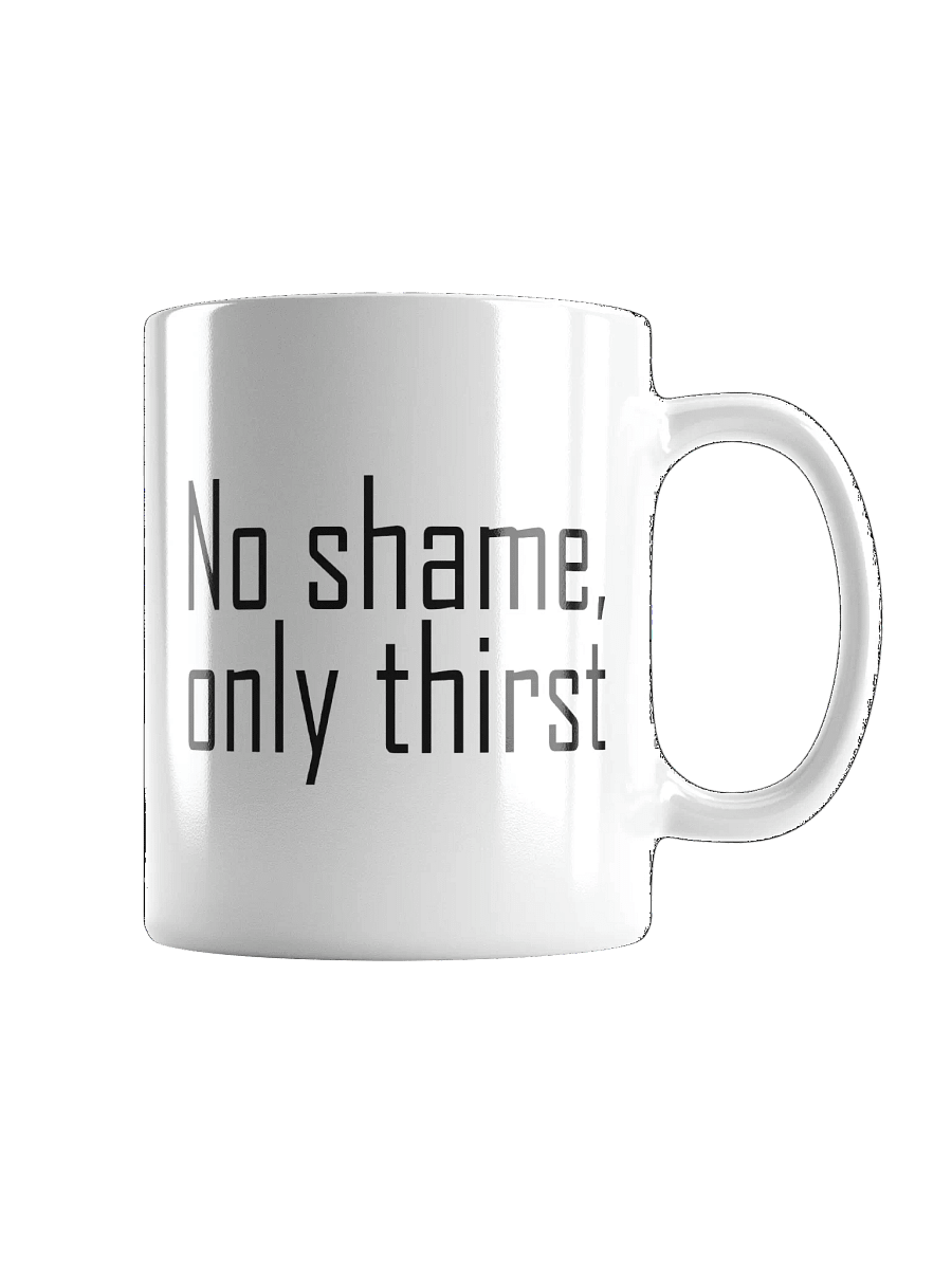 No shame, only thirst product image (1)