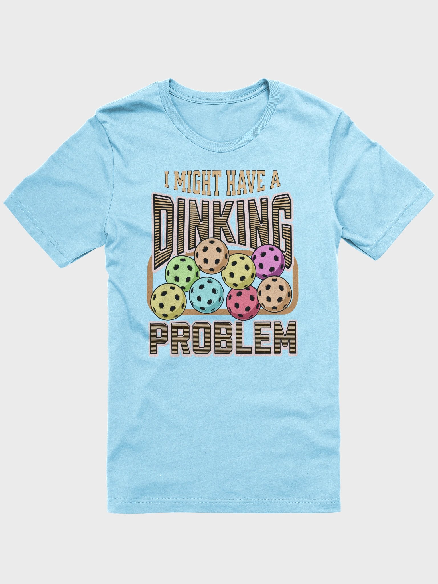 I Might Have A Dinking Problem Pickleball Tee product image (19)