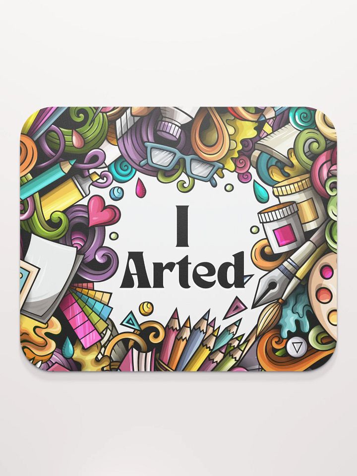 I Arted Mousepad product image (2)
