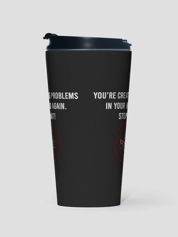 Creating Problems - Travel Mug product image (1)