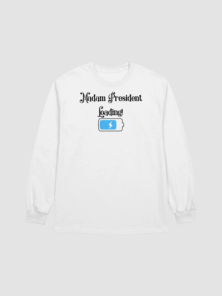 Madam President Loading Long Sleeve T Shirt product image (18)