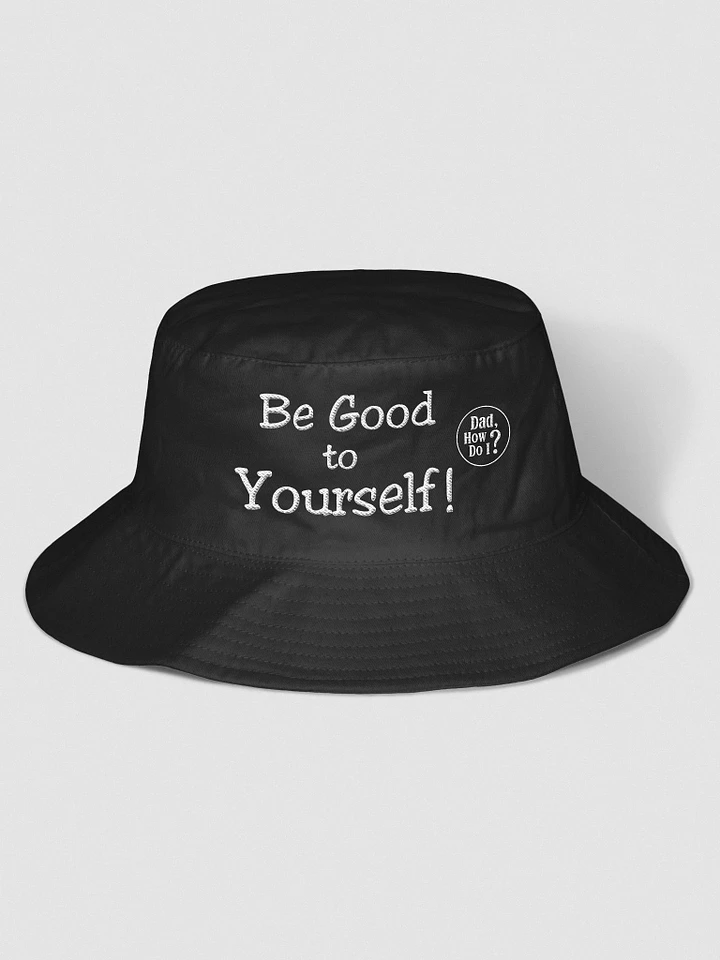 Be Good to Yourself - Bucket Hat product image (1)