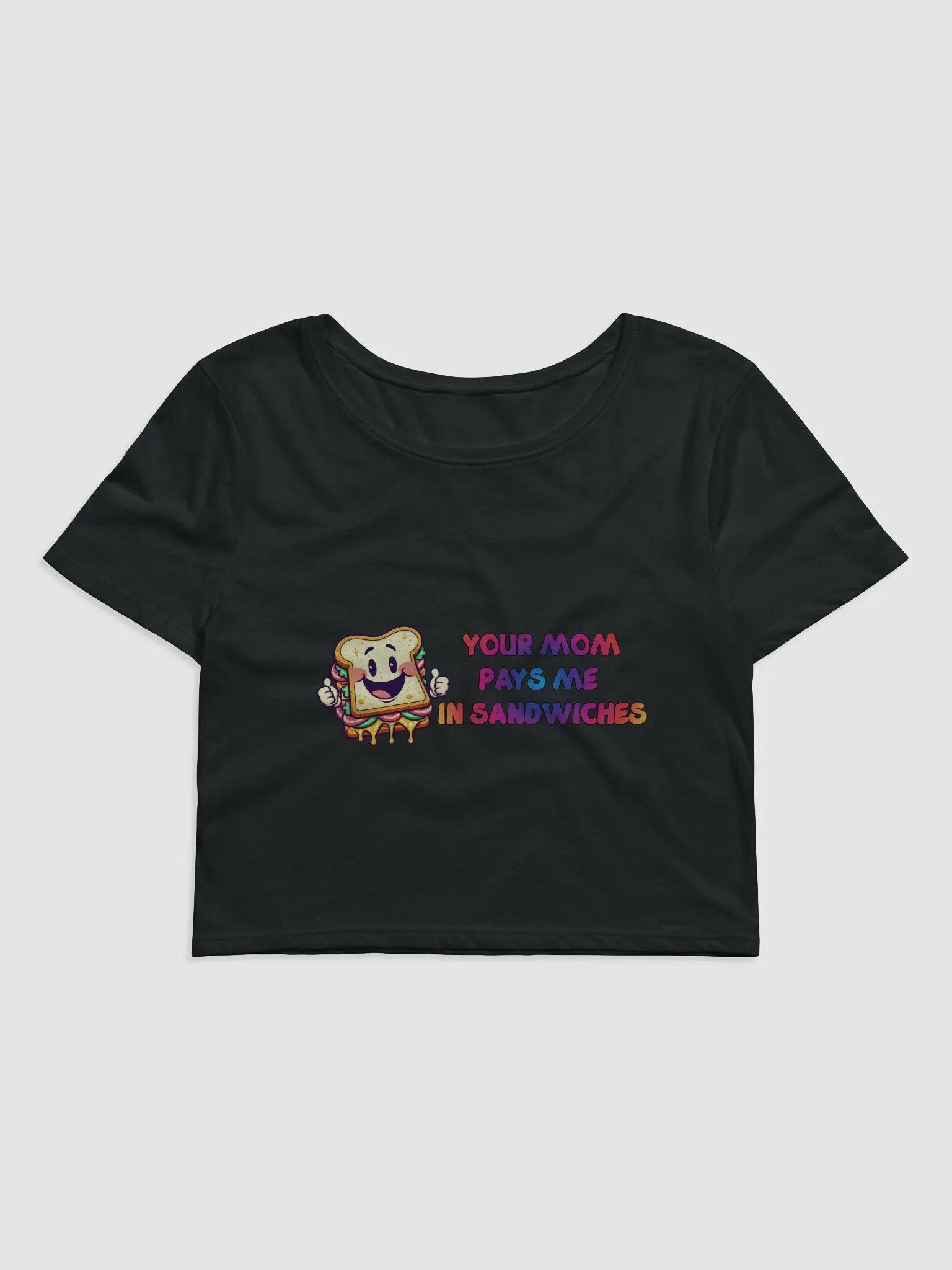 Jay - Your MOM pays me in Sandwiches Crop Top product image (1)