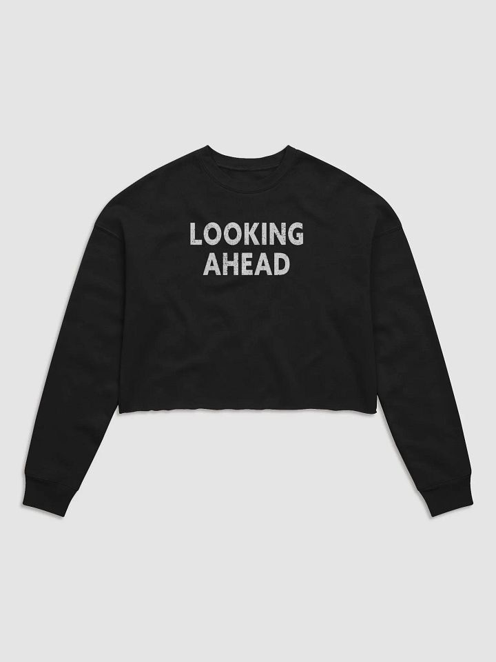 Looking Ahead Women's Fleece Crop Sweatshirt product image (1)