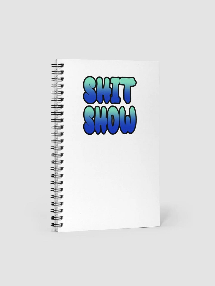 Shit Show - Spiral Notebook product image (2)