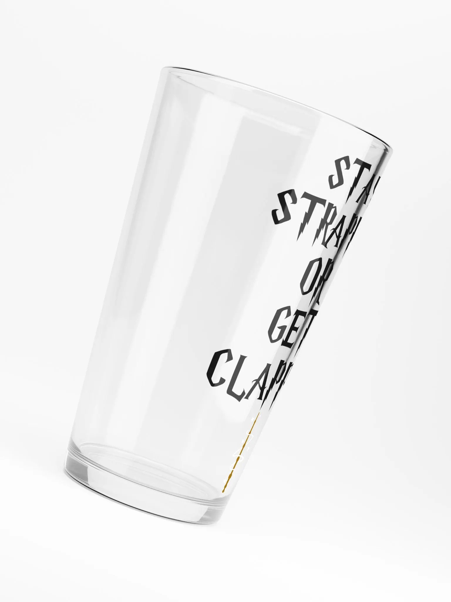 Stay Strapped Or Get Clapped! Glass product image (6)