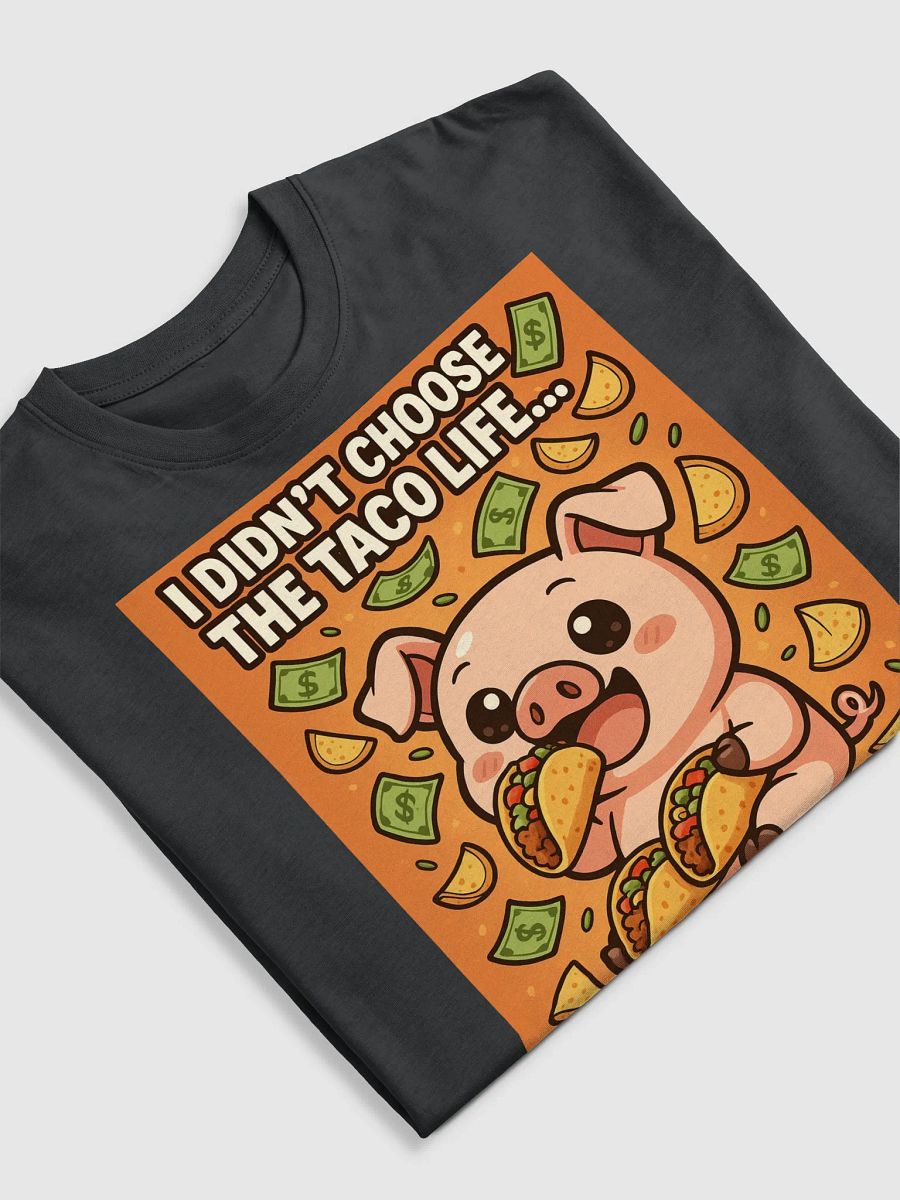 Taco Life Chose Me Tee product image (9)