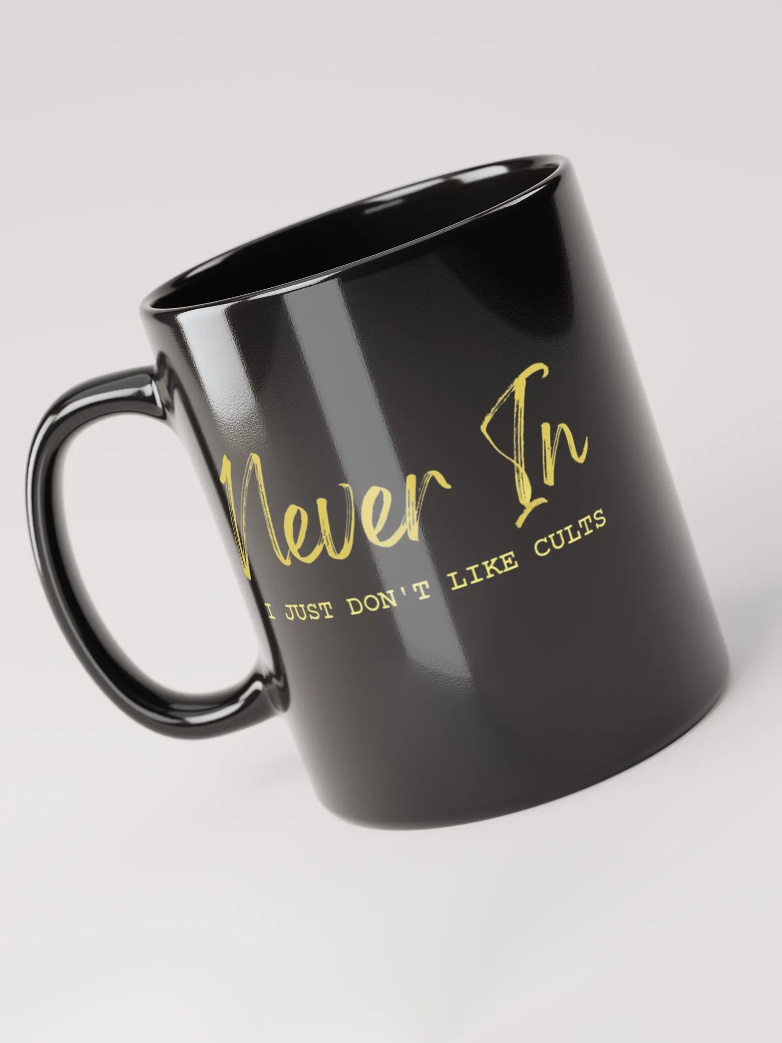Never In - I Just Don't Like Cults Mug product image (4)