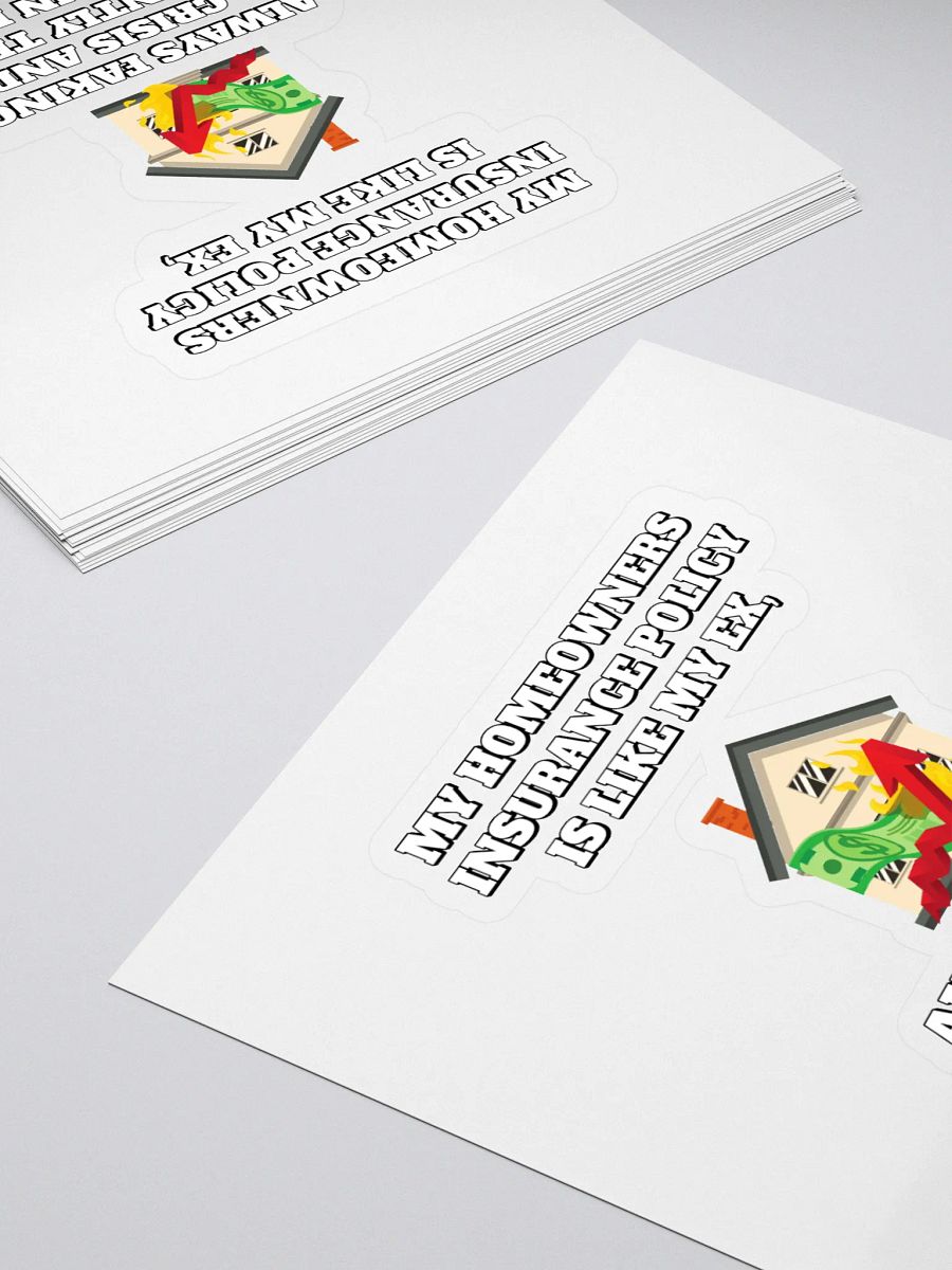 My Homeowners Insurance Policy Is Like My Ex - Funny Sticker product image (4)