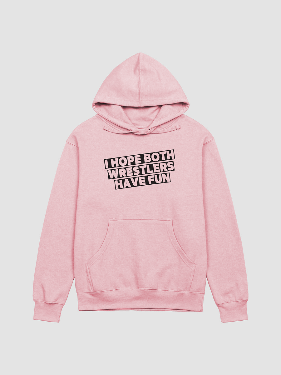 I HOPE BOTH WRESTLERS HAVE FUN - HOODIE product image (1)
