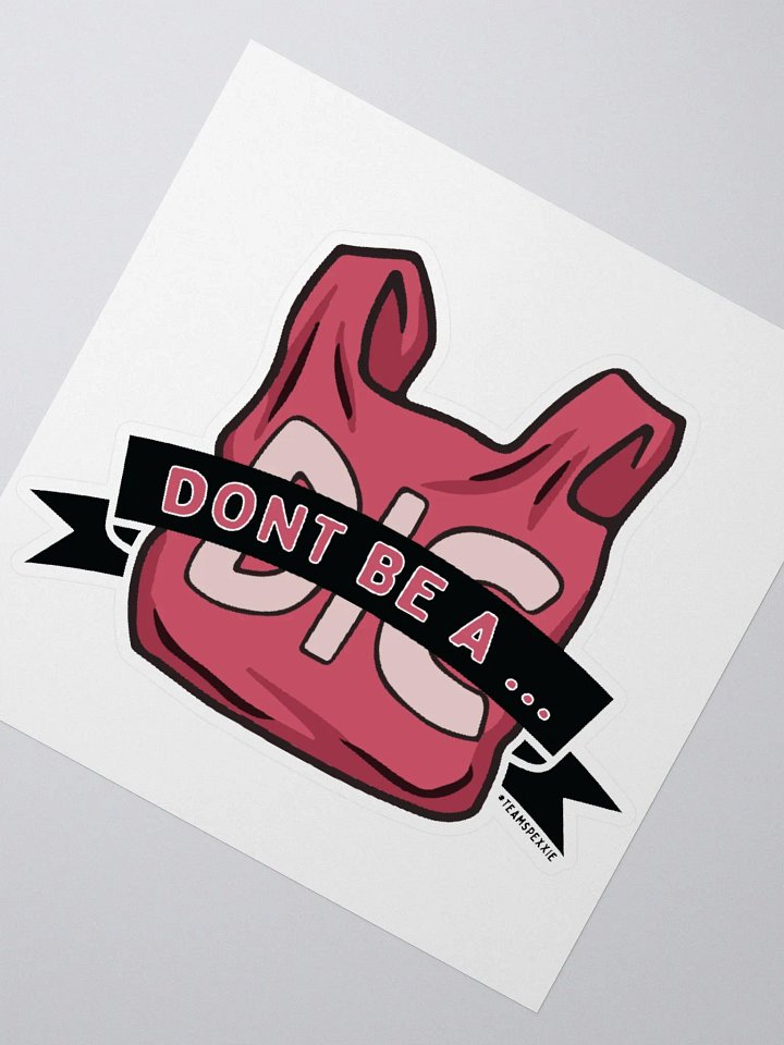 Dont Be A Dic Bag Sticker product image (5)