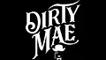 Dirty Mae