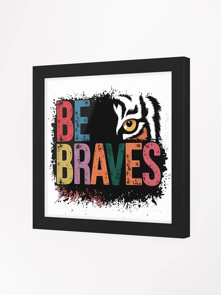 BE BRAVES - Framed Matte Poster product image (21)