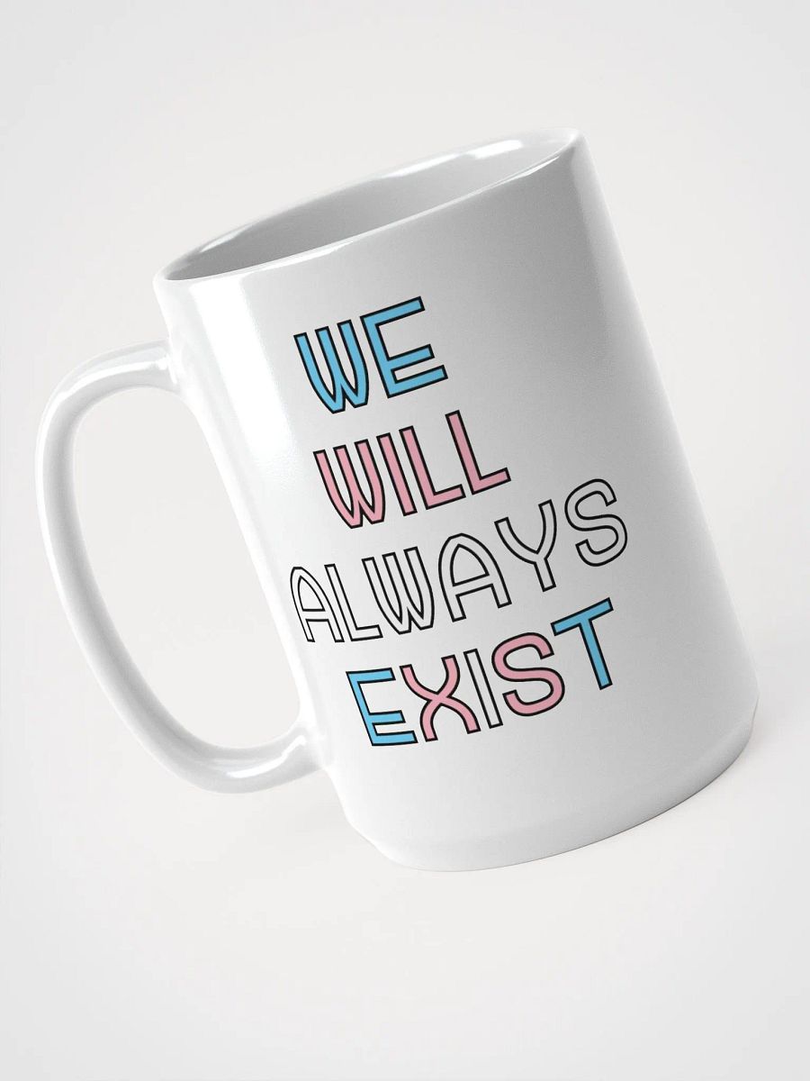 We Will Always Exist Trans Mug product image (3)