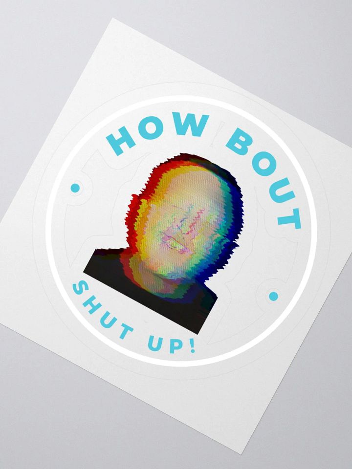 SHUT UP STICKER product image (1)
