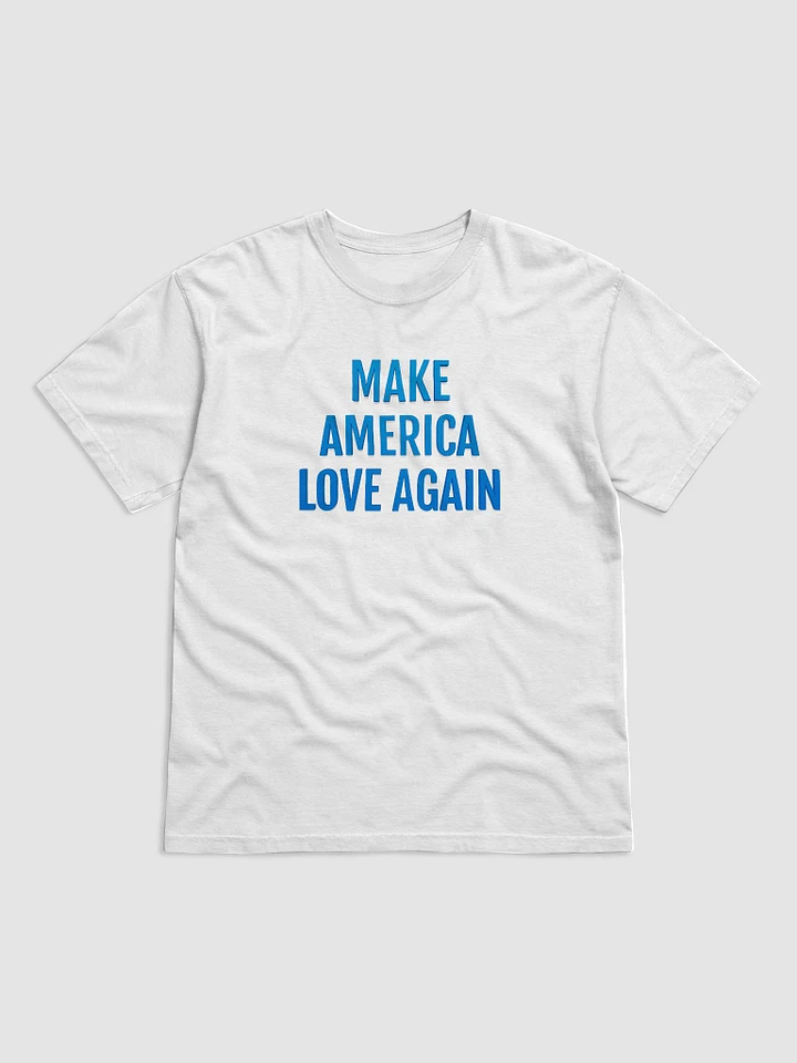 Make America Love Again - T-Shirt product image (1)
