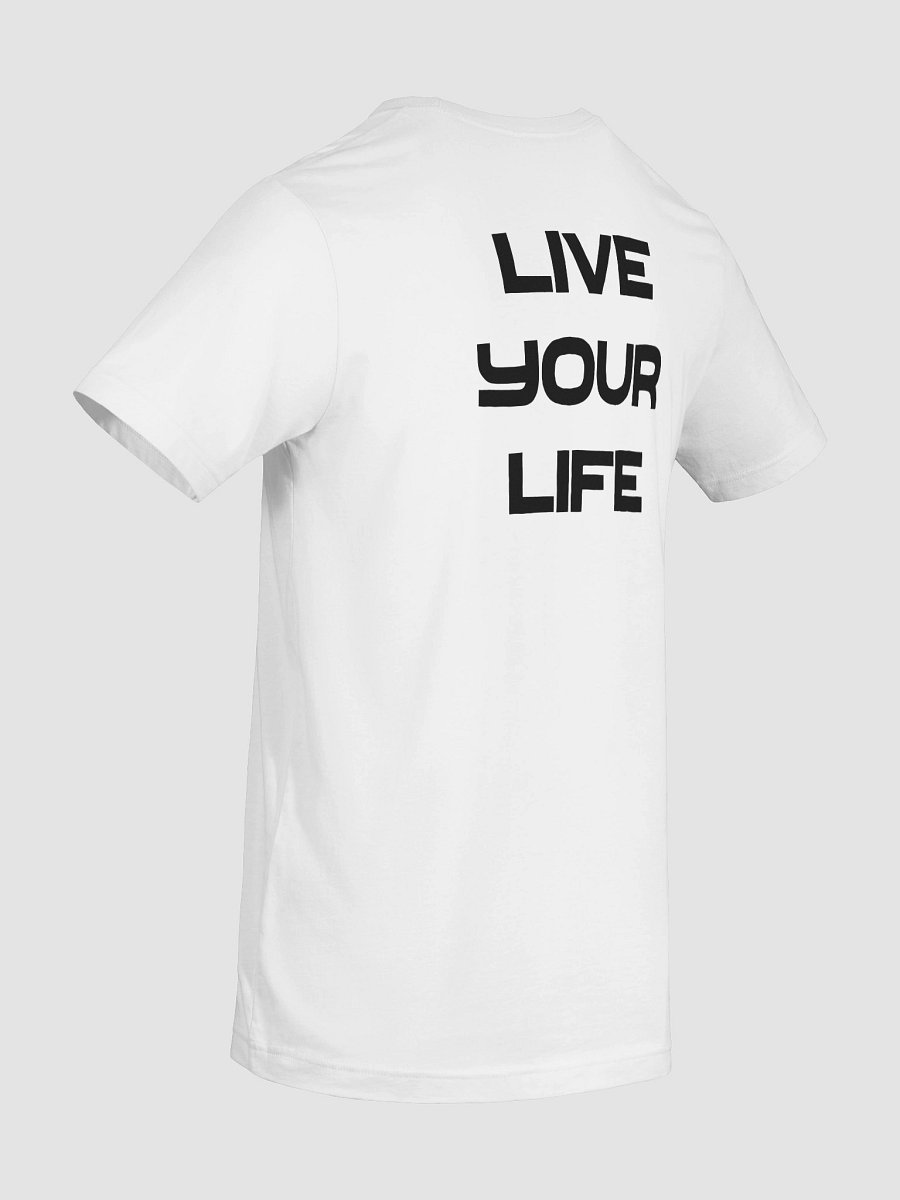 LIVE YOUR LIFE T-Shirt product image (4)