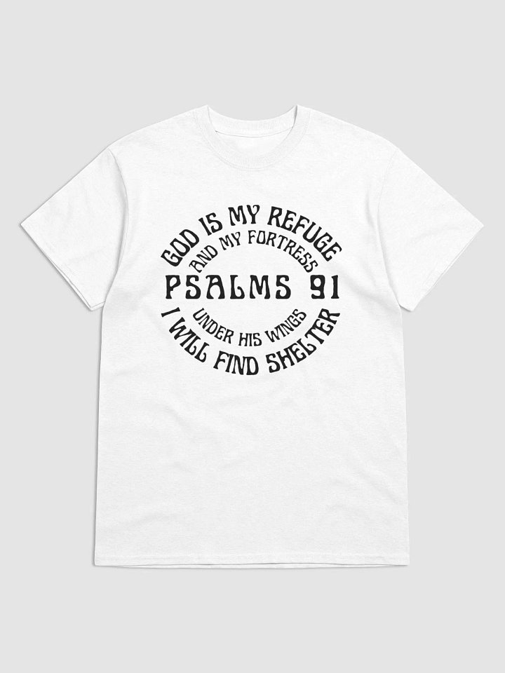 GOD IS MY REFUGE AND MY FORTRESS PSALMS UNDER HIS WINGS I WILL FIND SHELTER T-SHIRT product image (1)