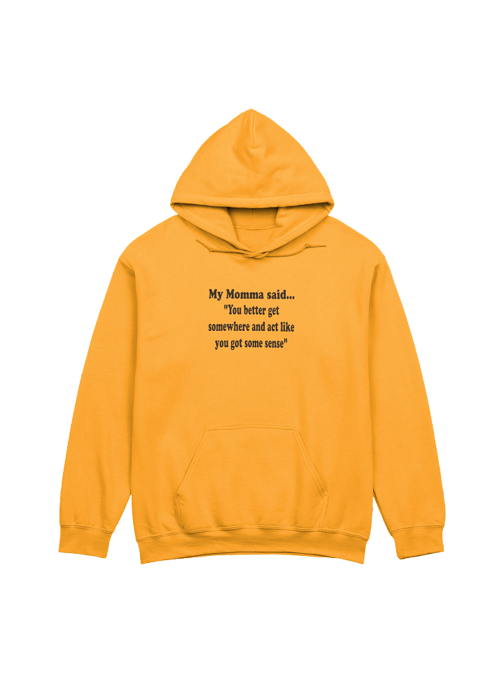You Better Get Somewhere and Act Like You Got Some Sense hoodie product image (3)