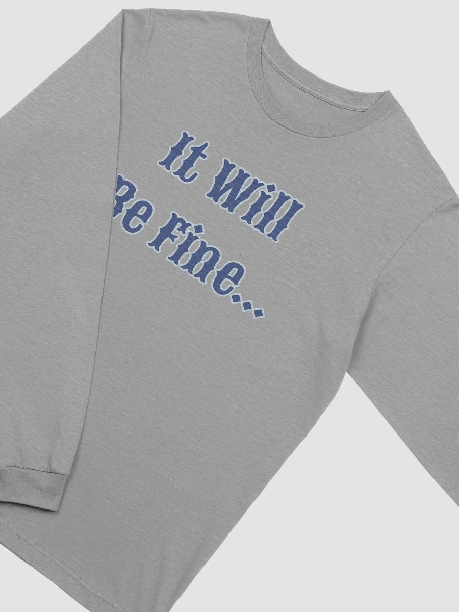 It Will Be Fine Long SleeveT-Shirt product image (39)