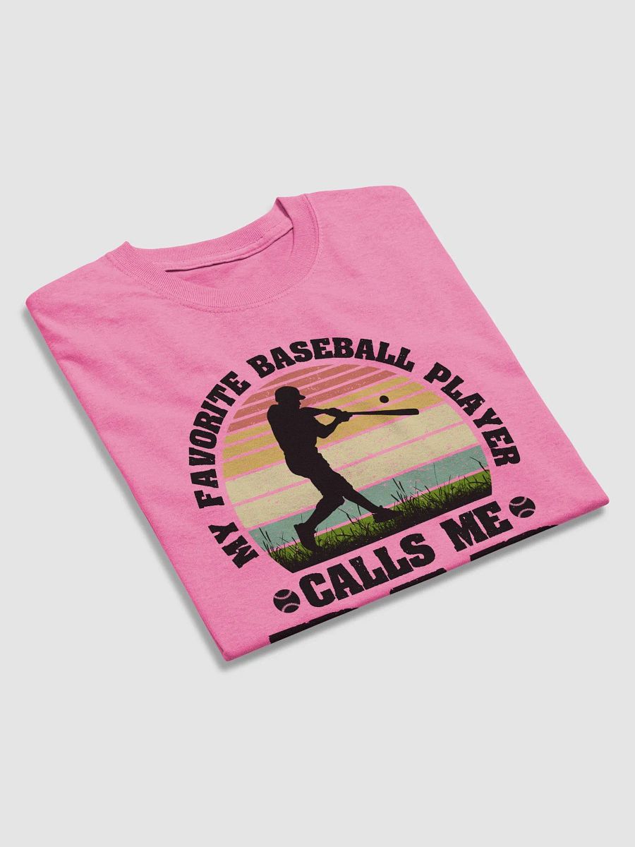 My Favorite Baseball Player Calls Me Dad product image (25)