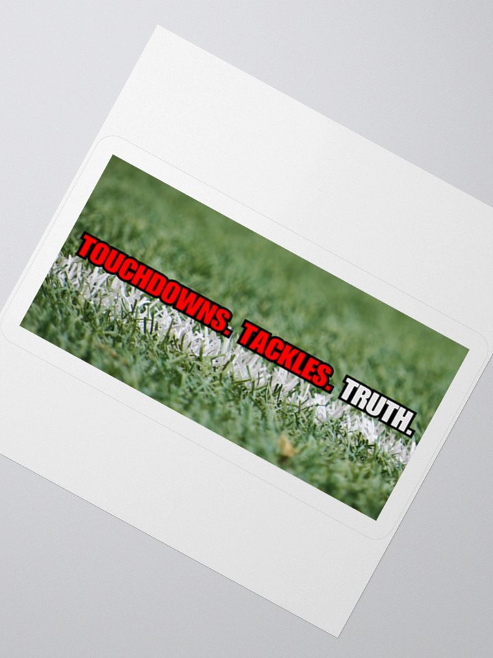 Touchdowns. Tackles. Truth. Sticker product image (5)