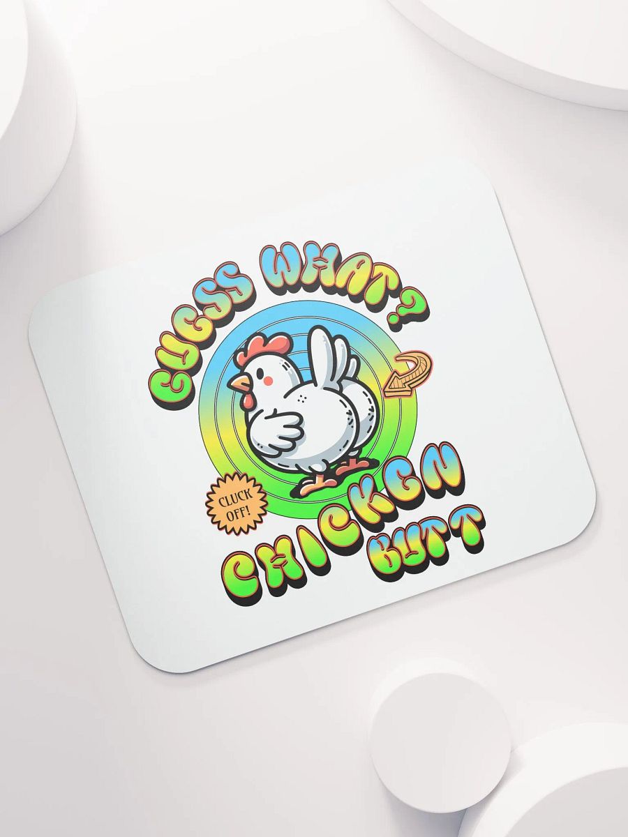 Guess What Chicken Butt Cheeky Mouse Pad product image (5)