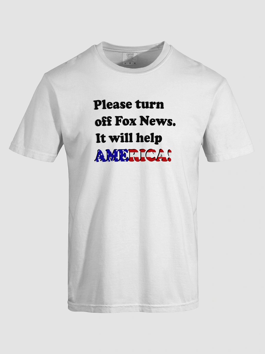 Please Turn Off Fox News. It Will Help America! T-Shirt product image (34)