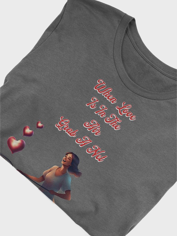 When Love Is In The Air, Grab A Net, Valentine's Day Gift T-shirt product image (2)