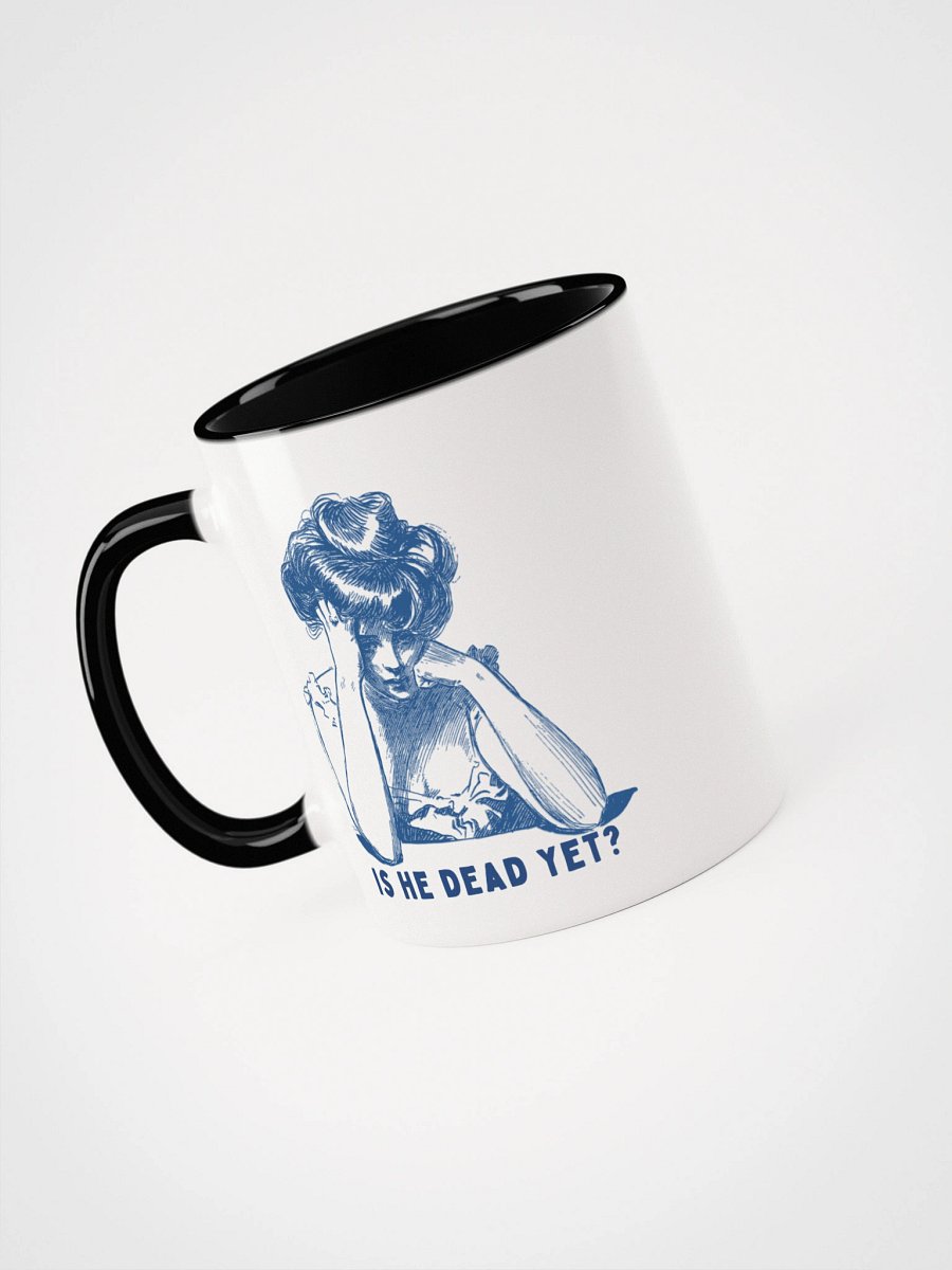 Is He Dead Yet? Mug - Being Liberal product image (8)