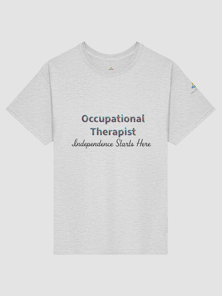 Occupational Therapist- Independence Starts Here T-shirt product image (7)