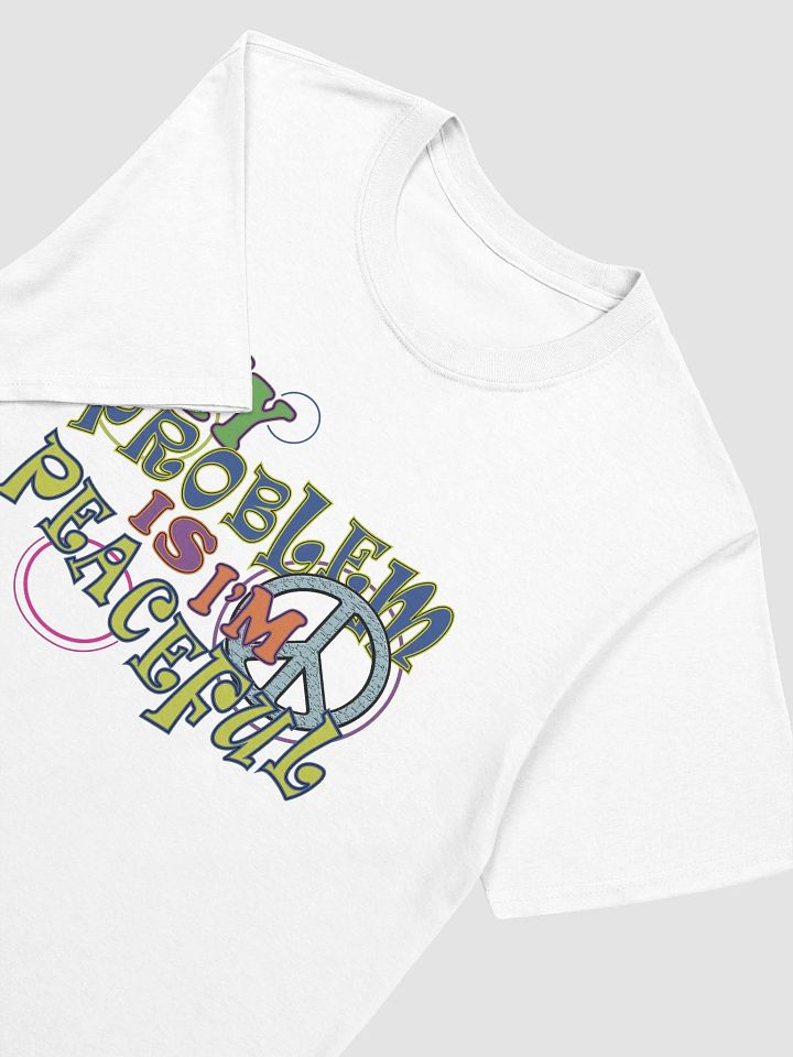 My Problem Is I'm Peaceful - Hippy - Gildan Unisex Softstyle T-Shirt product image (1)