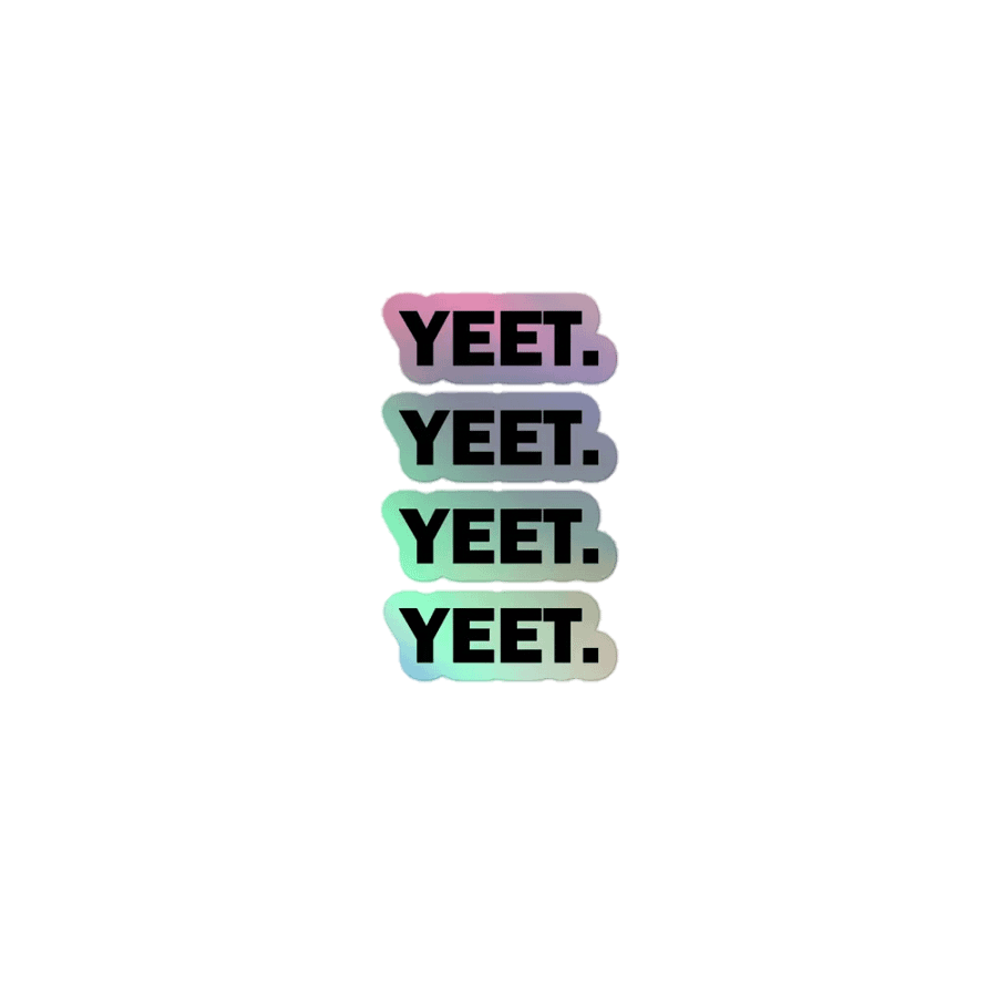 Yeet. // Holographic Sticker product image (1)
