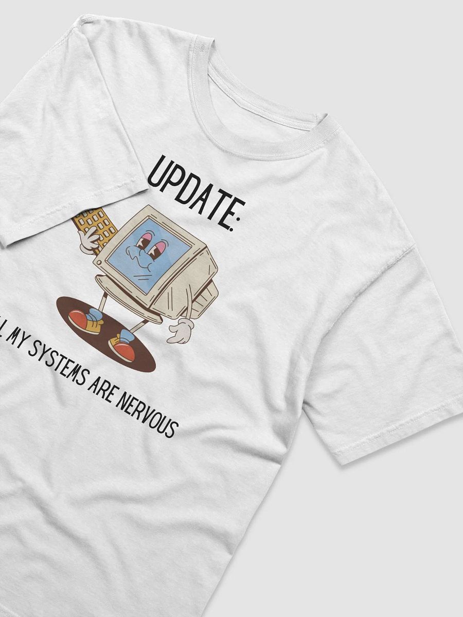 Update All My Systems Are Nervous Shirt product image (10)